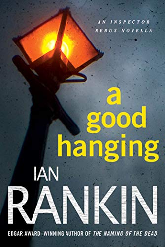 Good Hanging: An Inspector Rebus Collection (Inspector Rebus Novels) von St. Martins Press-3PL