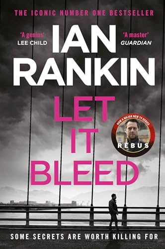 Let It Bleed: From the iconic #1 bestselling author of A SONG FOR THE DARK TIMES (A Rebus Novel)