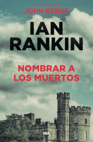 Nombrar a los muertos: Serie John Rebus XVI (Serie Negra, Band 16) von RBA Libros