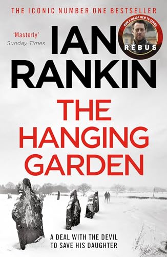 The Hanging Garden: The #1 bestselling series that inspired BBC One’s REBUS (A Rebus Novel)