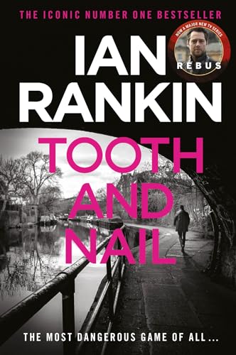 Tooth And Nail: The number one bestselling series that inspired BBC One’s REBUS (A Rebus Novel)