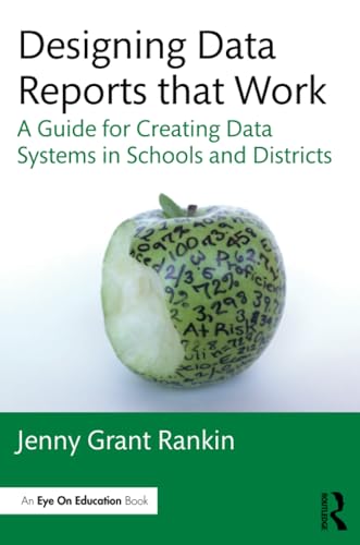 Designing Data Reports that Work: A Guide for Creating Data Systems in Schools and Districts (Eye on Education Books) von Routledge