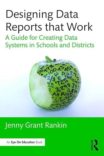 Designing Data Reports that Work: A Guide for Creating Data Systems in Schools and Districts (Eye on Education Books)