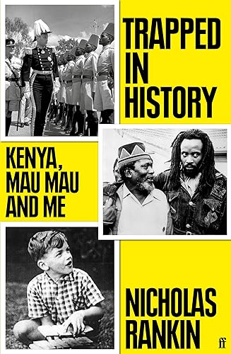 Trapped in History: Kenya, Mau Mau and Me