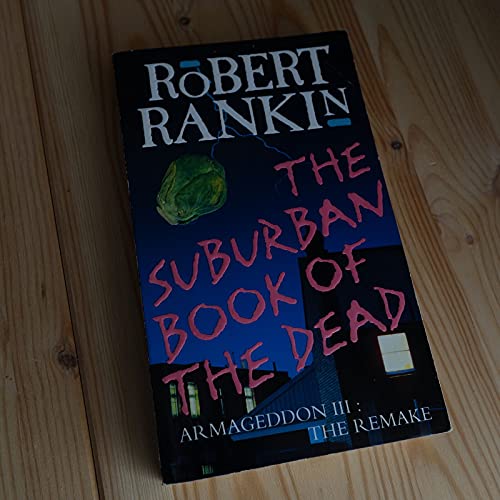 The Suburban Book Of The Dead: Armageddon III: The Remake The Suburban Book Of The Dead: Armageddon III: The Remake
