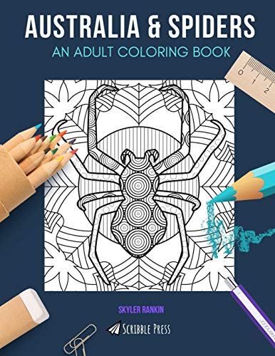AUSTRALIA & SPIDERS: AN ADULT COLORING BOOK: Australia & Spiders - 2 Coloring Books In 1