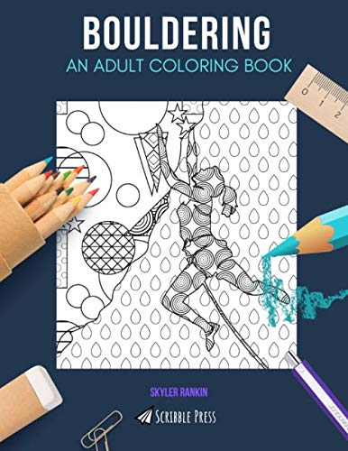 BOULDERING: AN ADULT COLORING BOOK: A Bouldering Coloring Book For Adults von Independently published