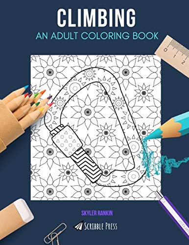 CLIMBING: AN ADULT COLORING BOOK: A Climbing Coloring Book For Adults von Independently Published
