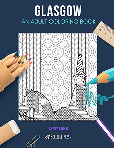 GLASGOW: AN ADULT COLORING BOOK: A Glasgow Coloring Book For Adults von Independently Published