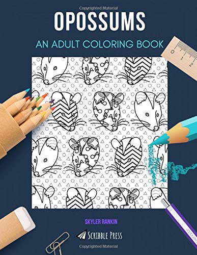 OPOSSUMS: AN ADULT COLORING BOOK: An Opossums Coloring Book For Adults von Independently published
