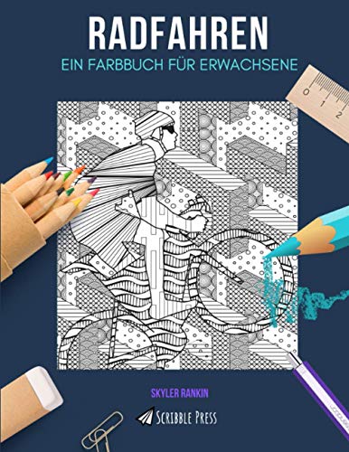 RADFAHREN: EIN FARBBUCH FÜR ERWACHSENE: Ein Malbuch für Erwachsene von Independently published