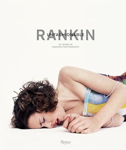 Rankin: Unfashionable: 30 Years of Fashion Photography von Rizzoli