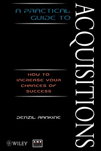 Practical Guide to Aquisitions: How to Increase Your Chances of Success von Wiley