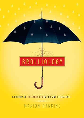 Brolliology: A History of the Umbrella in Life and Literature von Melville House