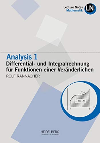 Analysis 1 / Differential- und Integralrechnung für Funktionen einer Veränderlichen (Lecture Notes Mathematik) von Heidelberg University Publishing