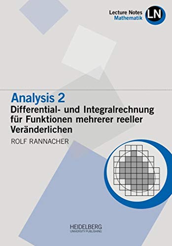 Analysis 2 / Differential- und Integralrechnung für Funktionen mehrerer reeller Veränderlichen (Lecture Notes Mathematik) von Heidelberg University Publishing