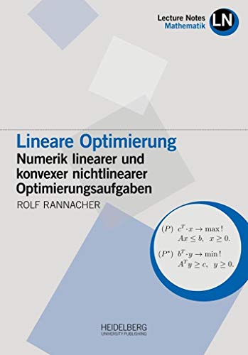 Lineare Optimierung: Numerik linearer und konvexer nichtlinearer Optimierungsaufgaben (Lecture Notes Mathematik)