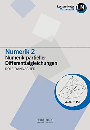Numerik 2: Numerik partieller Differentialgleichungen (Lecture Notes Mathematik)