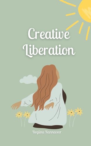 Creative Liberation von Book Fairy Publishing