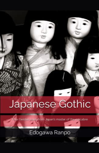 Japanese Gothic: Four twisted tales from Japan's master of the macabre von Independently published
