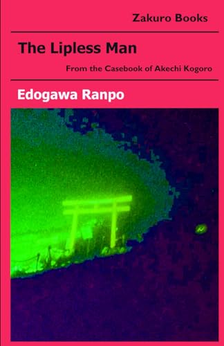 The Lipless Man: From the casebook of Akechi Kogoro von Independently published