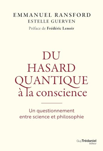 Du hasard quantique à la conscience - Un questionnement entre science et philosophie