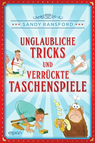 Unglaubliche Tricks und verrückte Taschenspiele von Impian GmbH