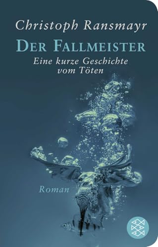 Der Fallmeister: Eine kurze Geschichte vom Töten von FISCHERVERLAGE