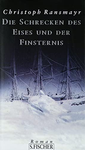 Die Schrecken des Eises und der Finsternis: Roman Die Schrecken des Eises und der Finsternis: Roman von FISCHERVERLAGE