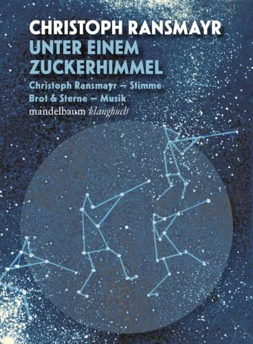 Unter einem Zuckerhimmel: Klangbuch mit 1 CD und inkludiertem Download-Code (Klangbücher) von Mandelbaum Verlag eG