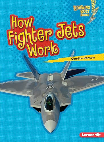 How Fighter Jets Work (Lightning Bolt Books ― Military Machines)