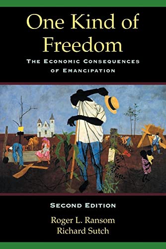 One Kind of Freedom 2ed: The Economic Consequences of Emancipation One Kind of Freedom 2ed: The Economic Consequences of Emancipation von Cambridge University Press