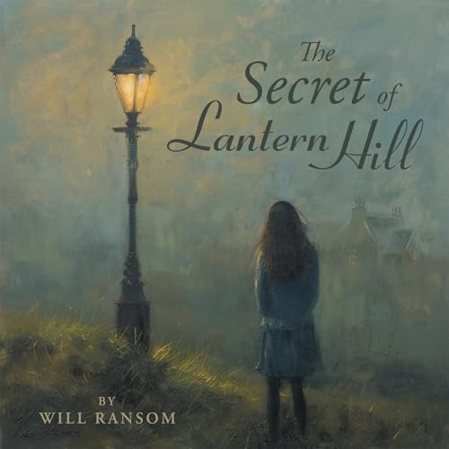 The Secret of Lantern Hill von WestBow Press