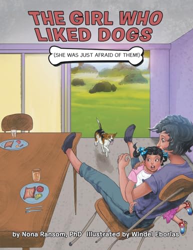 The Girl Who Liked Dogs: (She Was Just Afraid of Them!) von Xlibris US