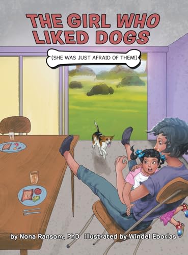 The Girl Who Liked Dogs: (She Was Just Afraid of Them!) von Xlibris US