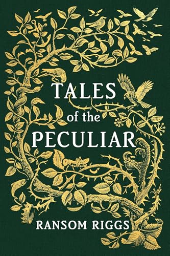 Tales of the Peculiar: Miss Peregrines Peculiar Children . By Ransom Riggs Tales of the Peculiar: Miss Peregrines Peculiar Children . By Ransom Riggs von Dutton Books for Young Readers