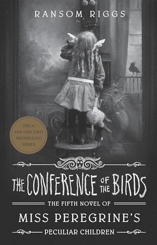 The Conference of the Birds: Miss Peregrine's Peculiar Children (Miss Peregrine's peculiar children, 5)