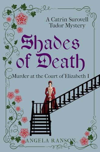 Shades of Death: Murder at the Court of Elizabeth I (Catrin Surovell Tudor Mysteries, Band 1) von Sapere Books