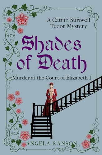 Shades of Death: Murder at the Court of Elizabeth I (Catrin Surovell Tudor Mysteries, Band 1)