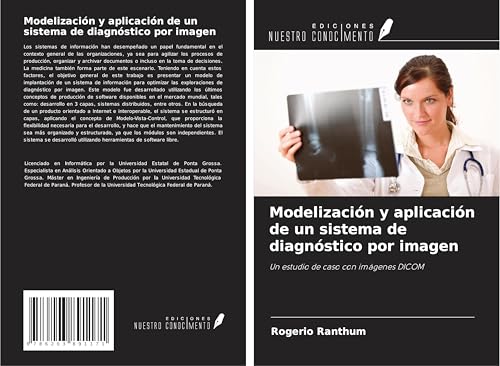 Modelización y aplicación de un sistema de diagnóstico por imagen: Un estudio de caso con imágenes DICOM von Ediciones Nuestro Conocimiento