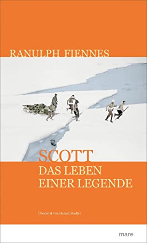 Scott: Das Leben einer Legende von mareverlag GmbH