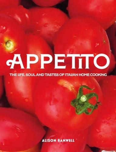 Appetito: The Life, Soul and Tastes of Italian Home Cooking von Meze Publishing