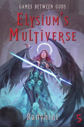 Games Between Gods: An Apocalypse Litrpg (Elysium's Multiverse) von Podium Publishing