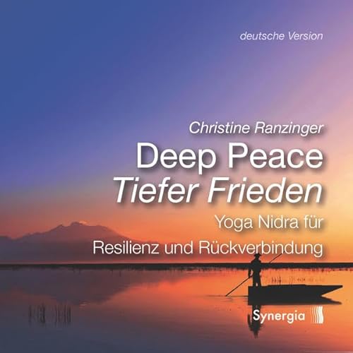 Deep Peace (deutsche Version): Yoga Nidra für Resilienz und Rückverbindung