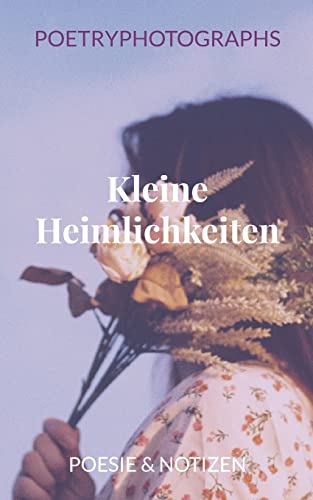 Kleine Heimlichkeiten: Poesie & Notizen von Books on Demand