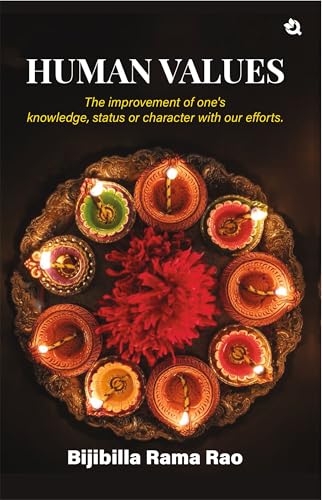 HUMAN VALUES: The improvement of one's knowledge, status or character with our efforts.