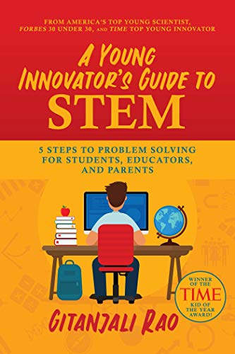 A Young Innovator's Guide to STEM: 5 Steps To Problem Solving For Students, Educators, and Parents von Post Hill Press
