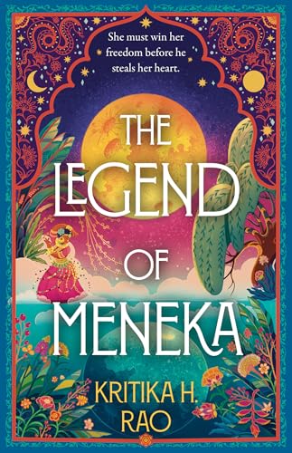 The Legend of Meneka: The spicy romantasy steeped in Indian Mythology, new for 2024 (Divine Dancers) von HarperVoyager