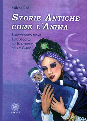 Storie antiche come l’anima. L’interpretazione psicologica ed esoterica delle fiabe von Psiche 2