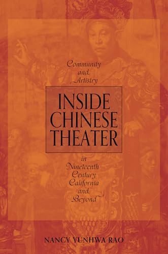 Inside Chinese Theater: Community and Artistry in Nineteenth-Century California and Beyond (Music in American Life) von University of Illinois Press